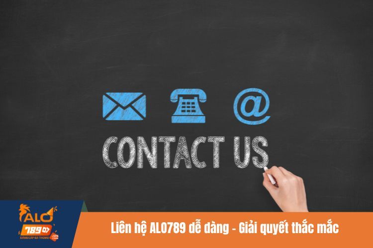 Liên hệ ALO789 dễ dàng - Giải quyết thắc mắc trong tích tắc