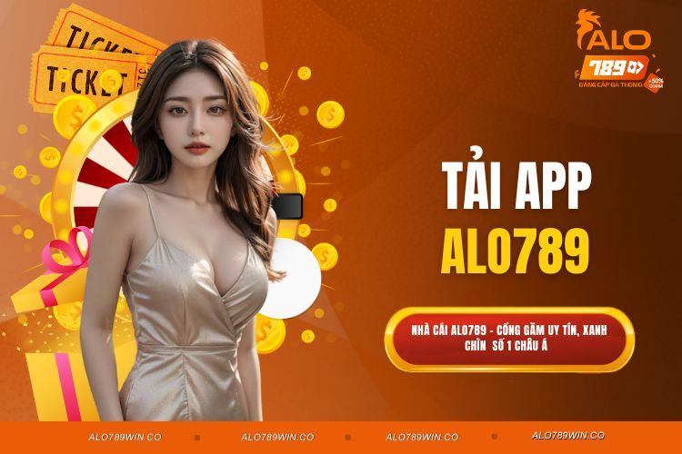 Tải App ALO789 - Phương Pháp Thực Hiện Đơn Giản Hàng Đầu