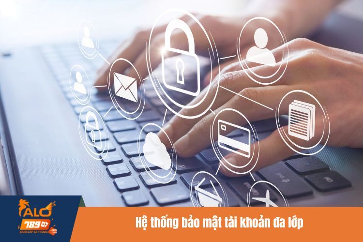 Hệ thống bảo mật tài khoản đa lớp