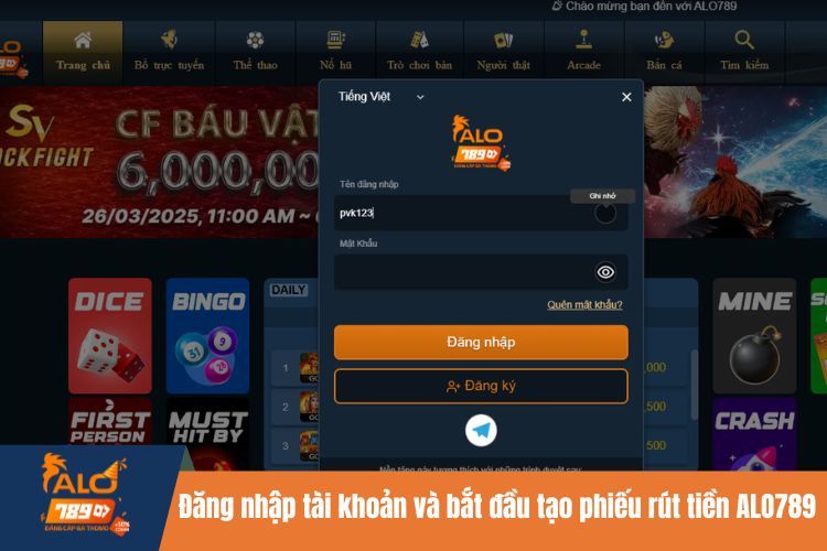 Đăng nhập tài khoản và bắt đầu tạo phiếu rút tiền ALO789
